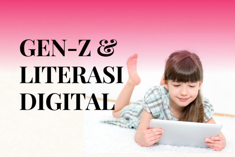 Mengembangkan Literasi Digital pada Generasi Z