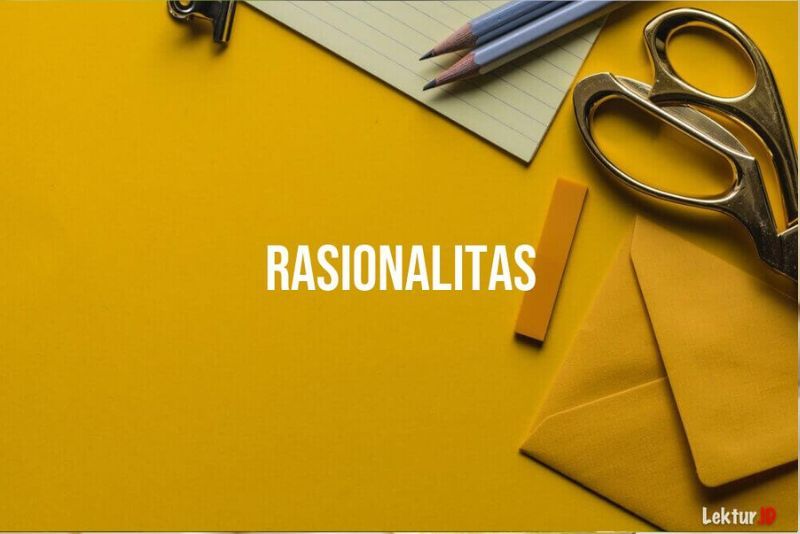 Pengertian Rasionalitas