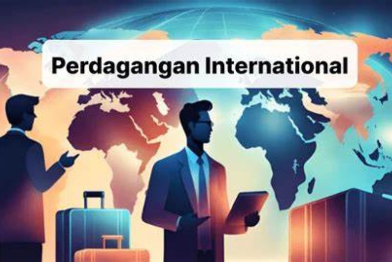 Perdagangan Internasional: Peluang dan Tantangan di Pasar Global