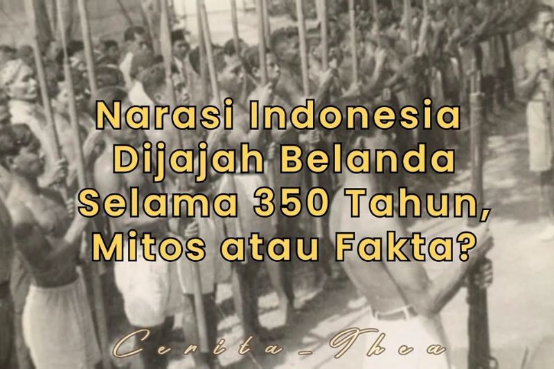 Benarkah Indonesia Dijajah Belanda Selama 350 Tahun?