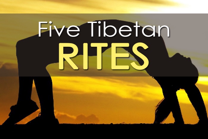  5 Tibetan Rites: 5 RitusTibet Yang Harus Anda Lakukan Setiap Hari
