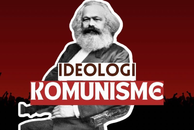 Pengertian Komunisme, Ideologi dan Sistem Politik Kolektif