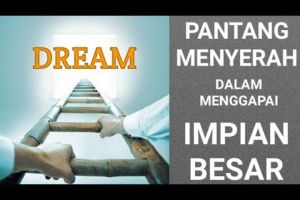 Semangat yang Tak Pernah Padam: Menggapai Impian Besar