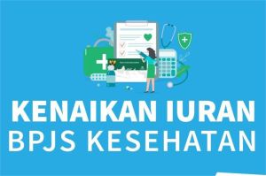 kenaikan iuran BPJS kesehatan dan beban rakyat Indonesia