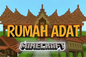 Minecraft dengan rumah adat dan budaya Indonesia, mod lokal yang edukatif dan kreatif