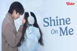Drama China Shine on Me Tayang di Vidio: Sinopsis Lengkap, Pemain & Alur Cerita